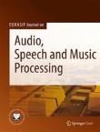 EURASIP Journal on Audio, Speech, and Music Processing《欧洲信号处理协会：音频、语音和音乐处理杂志》