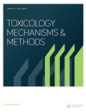 Toxicology Mechanisms & Methods《毒理学机制与方法》